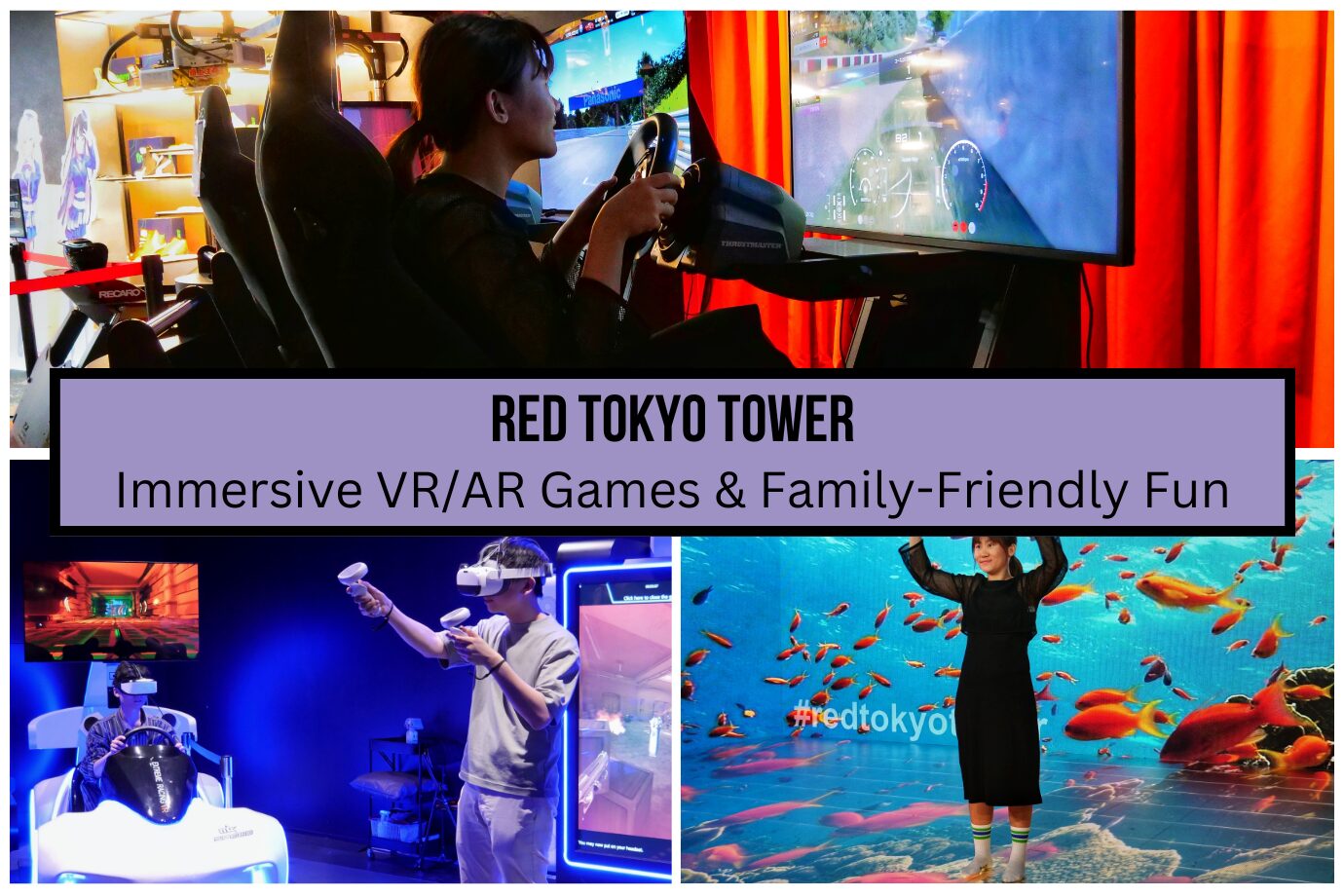 A collage promoting Red Tokyo Tower, showcasing immersive VR/AR experiences. The top image features a person playing a realistic racing simulator. The bottom left image shows two people engaged in a VR racing game, one standing with controllers and the other seated in a VR racing seat. The bottom right image depicts a woman standing in front of an animated underwater backdrop with colorful fish, posing for a photo. The text overlay reads "Red Tokyo Tower: Immersive VR/AR Games & Family-Friendly Fun."