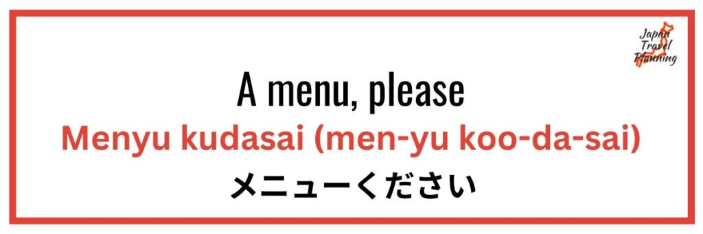 An instructional graphic displaying the phrase "A menu, please" in English, followed by the Japanese translation "Menyu kudasai" in bold red with the phonetic guide "(men-yu koo-da-sai)." Below this, the Japanese characters "メニューください" appear. The graphic is bordered in red and is designed to help English speakers request a menu in Japanese.