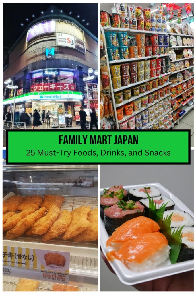Collage promoting Family Mart Japan with the text '25 Must-Try Foods, Drinks, and Snacks.' The top left image shows a brightly lit Family Mart storefront at night. The top right displays shelves stocked with colorful instant noodle cups. The bottom left highlights crispy boneless fried chicken displayed in a warmer. The bottom right features a sushi tray with salmon nigiri and various rolls.