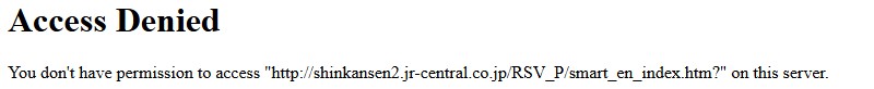The image shows a plain text error message on a white background. The heading reads "Access Denied," followed by a message stating, "You don't have permission to access 'http://shinkansen2.jr-central.co.jp/RSV_P/smart_en_index.htm?' on this server." The layout is minimal with no additional design elements.