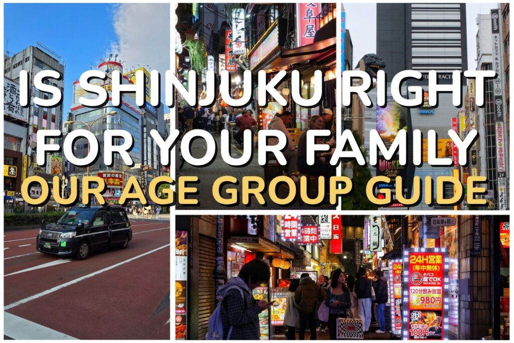 Shinjuku street scenes by day and night with text overlay: Is Shinjuku Right For Your Family: Our Age Group Guide.